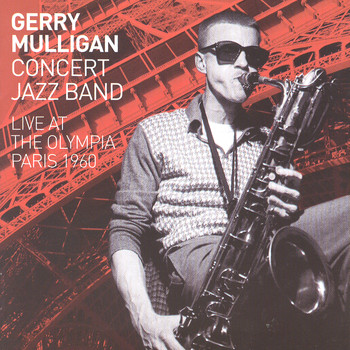 Gerry Mulligan & Concert Jazz Band - Live At The Olympia - Paris 1960