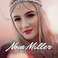 Nova Miller - Add a Little Fire (From "Kungahuset 9-5")