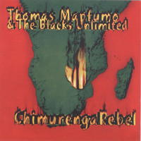 Thomas Mapfumo & The Blacks Unlimited - Chimurenga Rebel