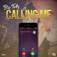 Big Tobz - Calling Me