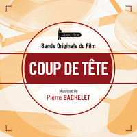 Pierre Bachelet - Coup de tête (Bande originale du film)