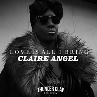 Claire Angel - Love Is All I Bring