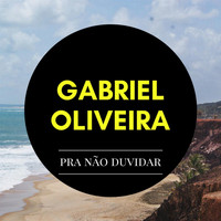 Gabriel Oliveira - Pra Não Duvidar