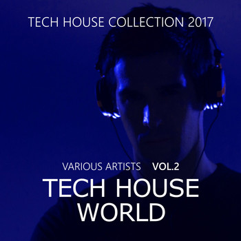 Various Artists - Tech House World, Vol. 2 ( Tech House Collection 2017)