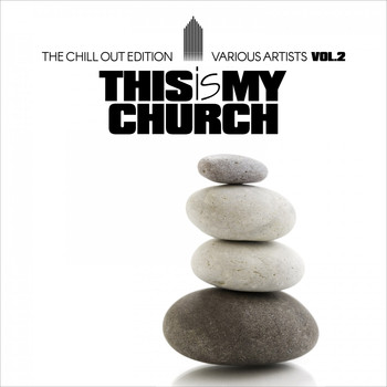 Various Artists - This Is My Church, Vol. 2 (The Chill out Edition)