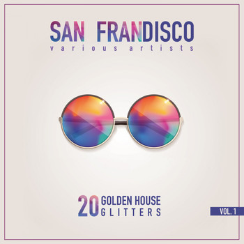 Various Artists - San Frandisco, Vol. 1 (20 Golden House Glitters)