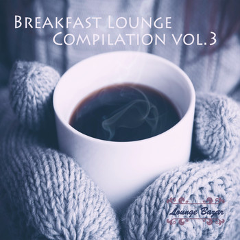 Various Artists - Breakfast Lounge Compilation, Vol. 3