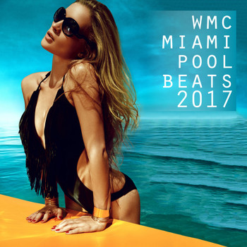Various Artists - WMC Miami Pool Beats 2017