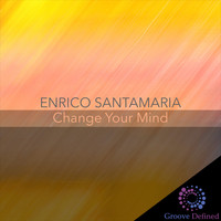 Enrico Santamaria - Change Your Mind