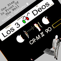 Los 3 Deos - One Step in Front of the Wall, Vol. 1