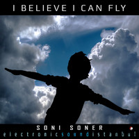 Soni Soner - I Believe I Can Fly