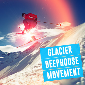 Various Artists - Glacier Deephouse Movement