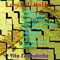 Vito Ferrantello - Logical Matter