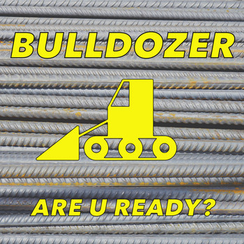 Bulldozer - Are U Ready? (Tune Up!)