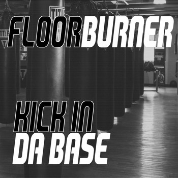 Floorburner - Kickin da Base