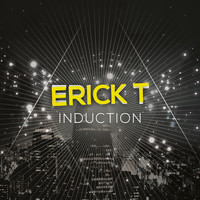Erick T - Induction
