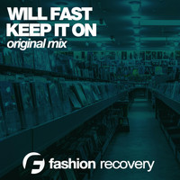 Will Fast - Keep It On
