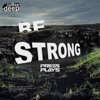Pressplays - Be Strong EP