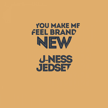 U-Ness & Jedset - You Make Me Feel Brand New