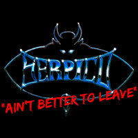 Serpico - Ain't Better to Leave