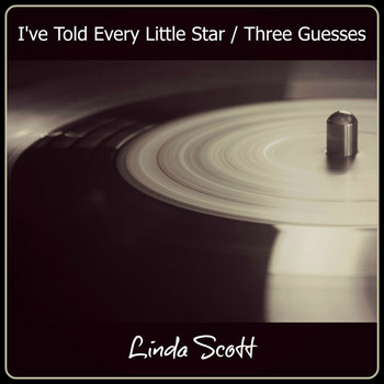 Linda Scott - I've Told Every Little Star / Three Guesses