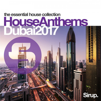 Various Artists - Sirup House Anthems Dubai 2017