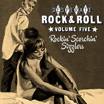 Varios Artistas - Desperate Rock'n'roll Vol. 5, Rockin' Scorchin' Sizzlers