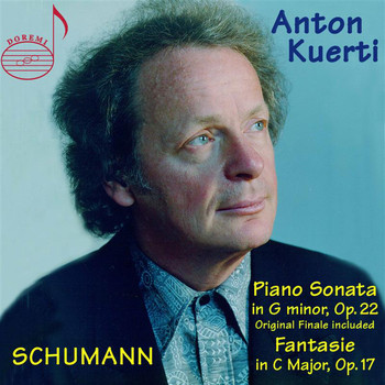 Anton Kuerti - Schumann: Piano Sonata No. 2, Op. 22 & Fantasie, Op. 17