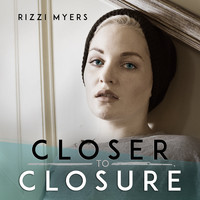 Rizzi Myers - Closer to Closure