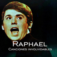 Raphael - Raphael - Canciones Inolvidables