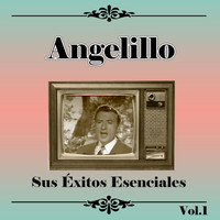 Angelillo - Angelillo - Sus Éxitos Esenciales, Vol. 1