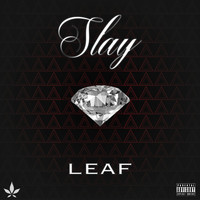 Leaf - Slay