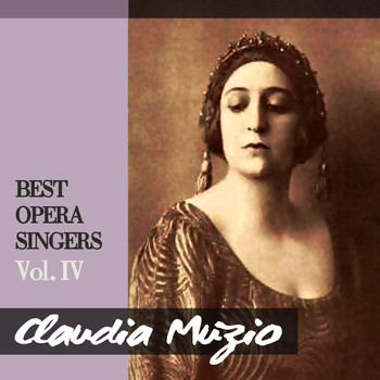 Claudia Muzio, Francesco Merli & Orchestra del Teatro alla Scala - Best Opera Singers, Vol. IV
