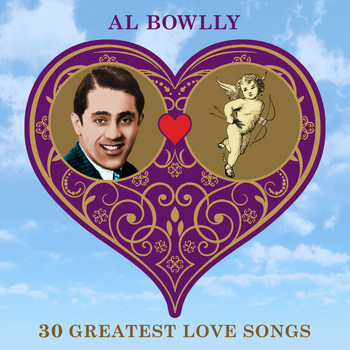 Al Bowlly - 30 Greatest Love Songs