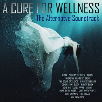 Various Artists - A Cure For Wellness - The Alternative Soundtrack