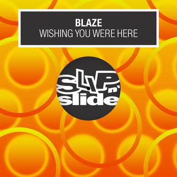 Blaze - Wishing You Were Here
