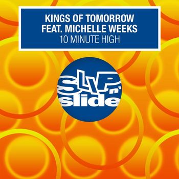Kings of Tomorrow - 10 Minute High (feat. Michelle Weeks) (Remixes)