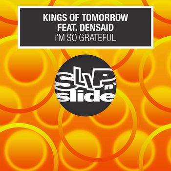 Kings of Tomorrow - I'm So Grateful (feat. Densaid) (Remixes)
