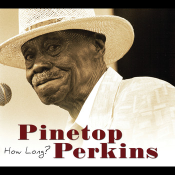 Pinetop Perkins - How Long