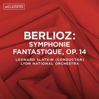 Leonard Slatkin - Berlioz: Symphonie fantastique, Op. 14
