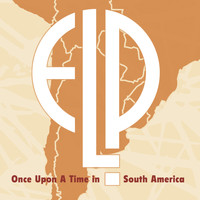 Emerson Lake & Palmer - Once Upon A Time In South America