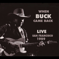 Buck Owens - When Buck Came Back! Live In San Francisco 1989