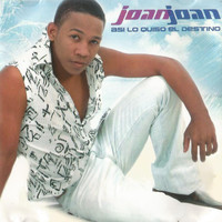Joan Joan - Asi Lo Quiso el Destino