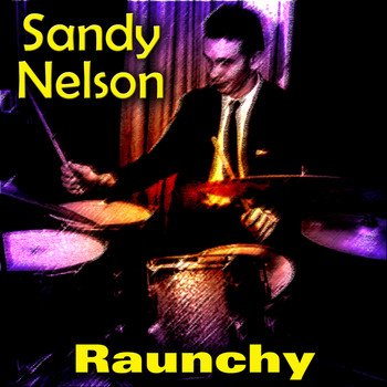 Sandy Nelson - Raunchy