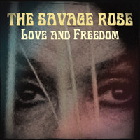 The Savage Rose - Love and Freedom