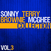 Sonny Terry & Brownie McGhee - The Sonny & Mcghee Collection, Vol. 3