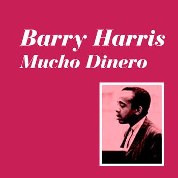 Barry Harris - Mucho Dinero