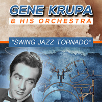Gene Krupa - Swing Jazz Tornado