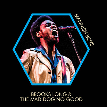 Brooks Long & The Mad Dog No Good - Mannish Boys (Explicit)