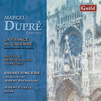 Vasari Singers - Dupré: La France Au Calvaire, Op. 49 - Langlais: Festival Alleluia - Alain: O Salutaris - Messiaen: O Sacrum Convivium